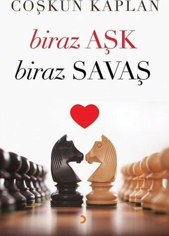 Biraz Aşk Biraz Savaş - Coşkun Kaplan - Cinius Yayınevi