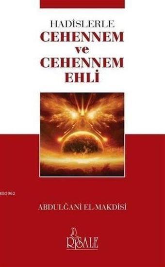 Hadislerle Cehennem ve Cehennem Ehli - Abdulğani El-Makdisi - Risale Yayınları