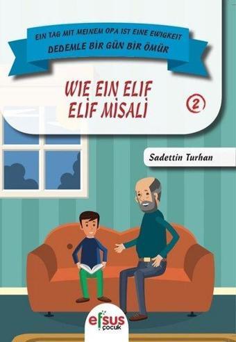 Elif Misali-Dedemle Bir Gün Bir Ömür 2 - Sadettin Turhan - Efsus