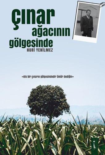 Çınar Ağacının Gölgesinde - Nuri Yenilmez - İkinci Adam Yayınları