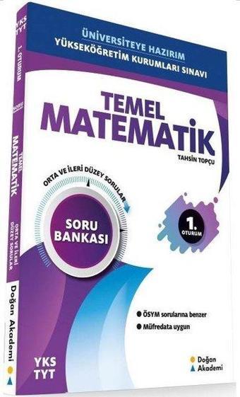 YKS TYT Temel Matematik Soru Bankası 1.Oturum-Orta ve İleri Düzey Sorular - Doğan Akademi