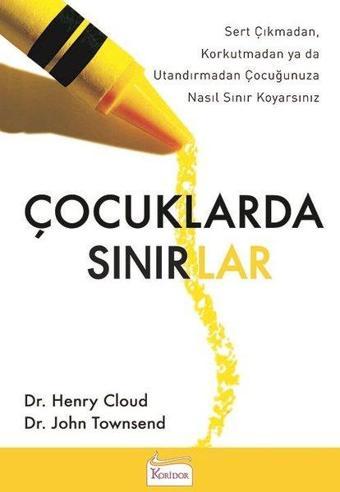 Çocuklarda Sınırlar - John Townsend - Koridor Yayıncılık