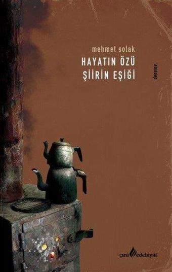 Hayatın Özü Şiirin Eşiği - Mehmet Solak - Çıra Yayınları