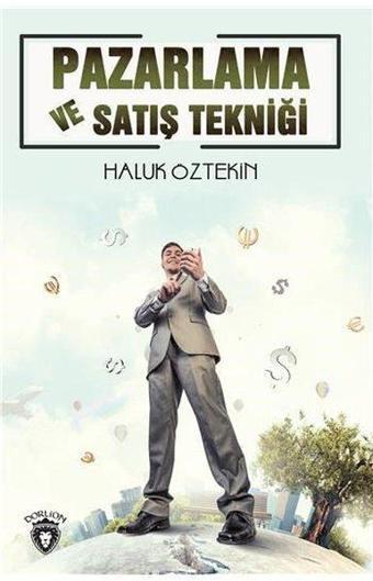 Pazarlama ve Satış Tekniği - Haluk Öztekin - Dorlion Yayınevi