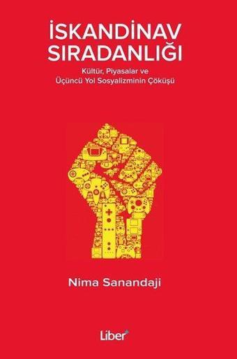 İskandinav Sıradanlığı - Nima Sanandaji - Liber Plus Yayınları