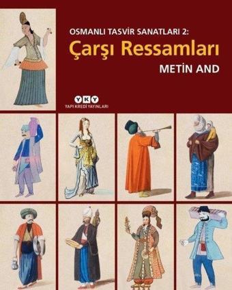 Osmanlı Tasvir Sanatları 2-Çarşı Ressamları - Metin And - Yapı Kredi Yayınları