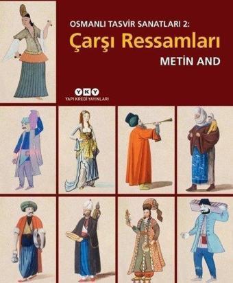 Osmanlı Tasvir Sanatları 2-Çarşı Ressamları - Metin And - Yapı Kredi Yayınları