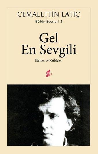 Gel En Sevgili-İlahiler ve Kasideler - Cemalettin Latiç - Okur Kitaplığı