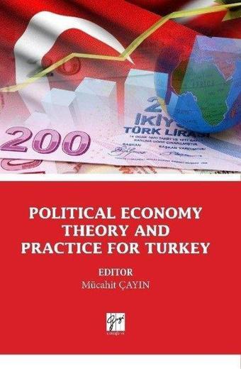 Political Economy Theory And Practice For Turkey - Kolektif  - Gazi Kitabevi