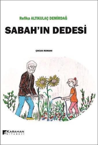 Sabah'ın Dedesi - Refika Altıkulaç Demirdağ - Karahan Kitabevi