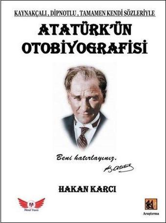 Atatürk'ün Otobiyografisi - Hakan Karcı - Minel Yayınları