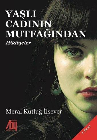 Yaşlı Cadının Mutfağından - Meral Kutluğ İlsever - Baygenç Yayıncılık