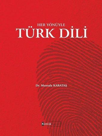 Her Yönüyle Türk Dili - Mustafa Karataş - Kimlik Yayınları