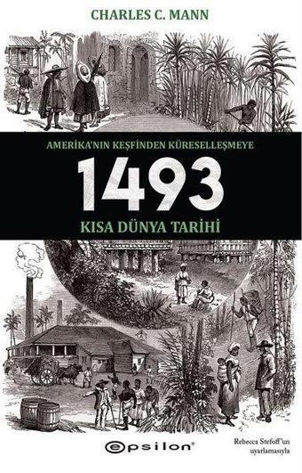 1493-Amerika'nın Keşfinden Küreselleşmeye Kısa Dünya Tarihi - Charles C. Mann - Epsilon Yayınevi