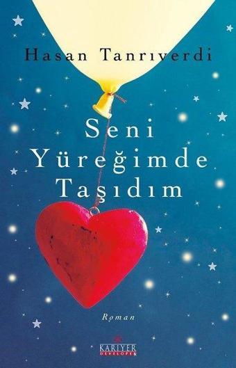 Seni Yüreğimde Taşıdım - Hasan Tanrıverdi - Kariyer Yayınları