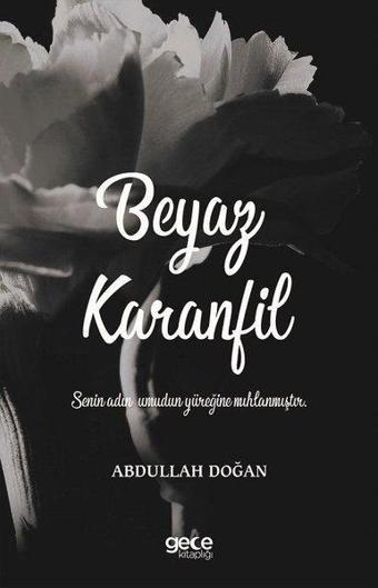 Beyaz Karanfil - Abdullah Doğan - Gece Kitaplığı