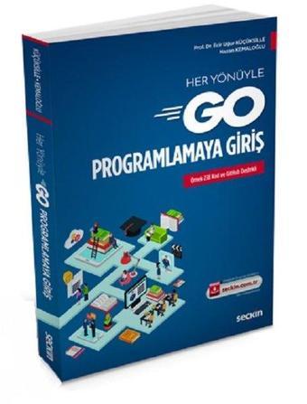 Her Yönüyle GO Programlamaya Giriş - Ecir Uğur Küçüksille - Seçkin-Bilgisayar