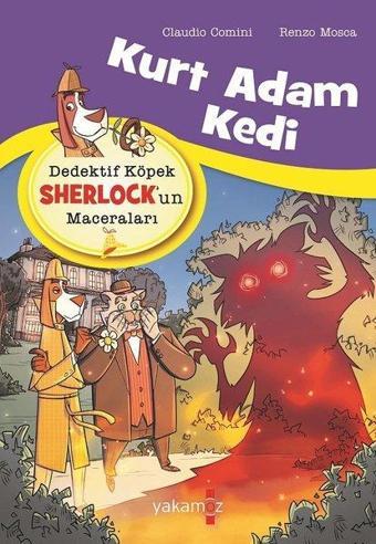 Kurt Adam Kedi: Dedektif Köpek Sherlock'un Maceraları - Yakamoz Yayınları