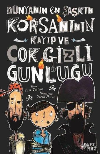 Dünyanın En Şaşkın Korsanının Kayıp ve Çok Gizli Günlüğü - Tim Collins - Masalperest