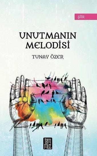 Unutmanın Melodisi - Tunay Özer - Temmuz