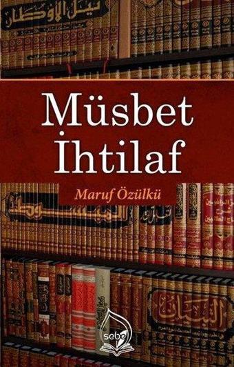 Müsbet İhtilaf - Maruf Özülkü - Sebe