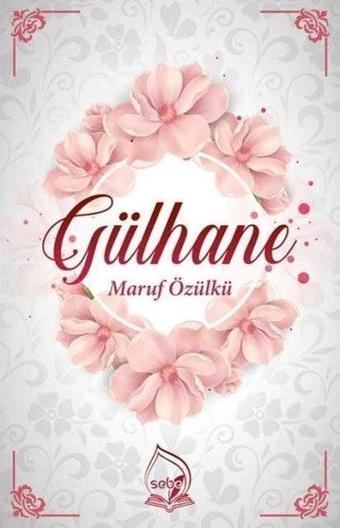 Gülhane - Maruf Özülkü - Sebe