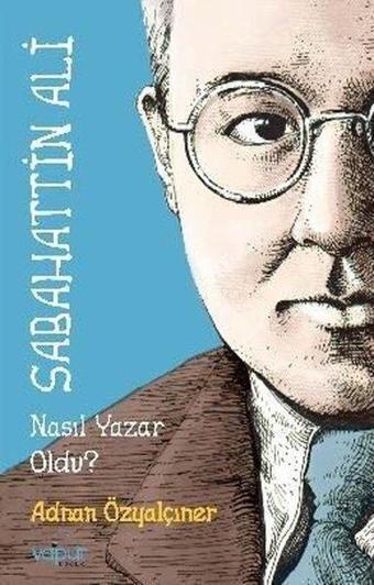 Sabahattin Ali Nasıl Yazar Oldu? - Adnan Özyalçıner - Vapur