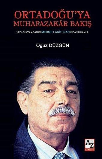 Ortadoğu'ya Muhafazakar Bakış - Oğuz Düzgün - AZ Akademi