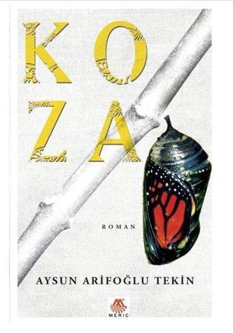 Koza - Aysun Arifoğlu Tekin - Meriç Yayınları