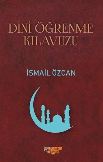 Dini Öğrenme Kılavuzu - İsmail Özcan - Kitab-ı Hayat