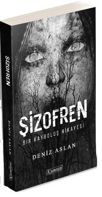 Şizofren-Bir Kayboluş Hikayesi - Deniz Aslan - Kumran