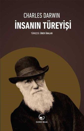 İnsanın Türeyişi - Charles Darwin - Ginko Bilim