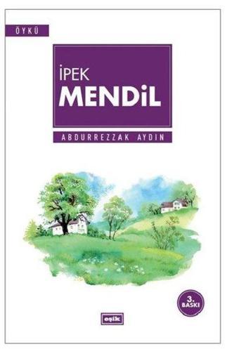 İpek Mendil - Abdurrezzak Aydın - Eşik Yayınları