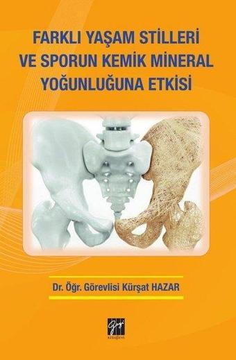 Farklı Yaşam Stilleri ve Sporun Kemik Mineral Yoğunluğuna Etkisi - Gazi Kitabevi