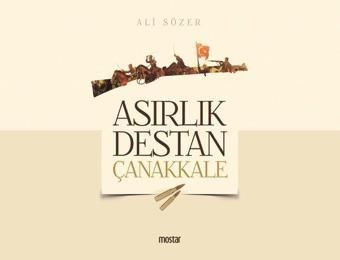 Asırlık Destan Çanakkale - Ali Sözer - Mostar