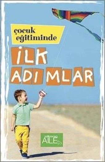 Çocuk Eğitiminde İlk Adımlar - Derya Şahin - Semerkand Aile Yayınları