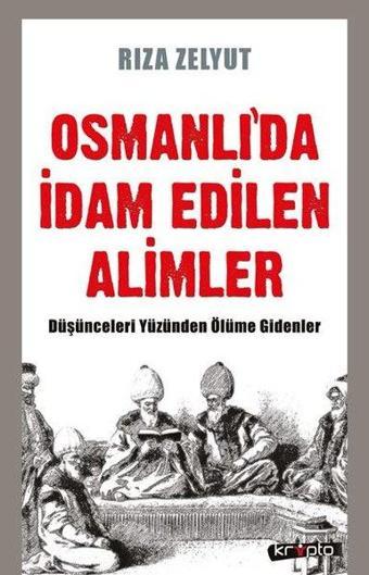 Osmanlı'da İdam Edilen Alimler - Kripto