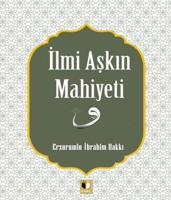 İlmi Aşkın Mahiyeti - Erzurumlu İbrahim Hakkı - Ehil