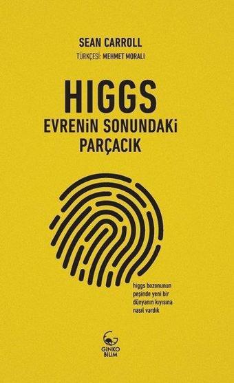 Higgs: Evrenin Sonundaki Parçacık - Sean Carroll - Ginko Bilim