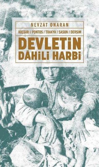 Devletin Dahili Harbi: Koçgiri - Pontos - Trakya - Sasun - Dersim - Nevzat Onaran - Kor Kitap