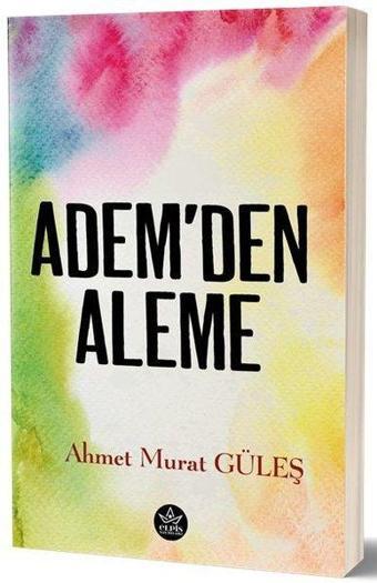 Adem'den Aleme - Ahmet Murat Güleş - Elpis-Özel Ürünler