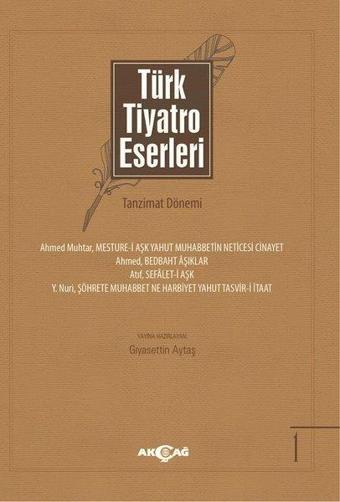 Türk Tiyatro Eserleri 1-Tanzimat Dönemi - Akçağ Yayınları
