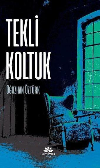 Tekli Koltuk - Oğuzhan Öztürk - Mevsimler Kitap