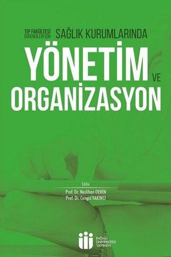 Sağlık Kurumlarında Yönetim ve Organizasyon - İnönü Üniversitesi Yayınevi