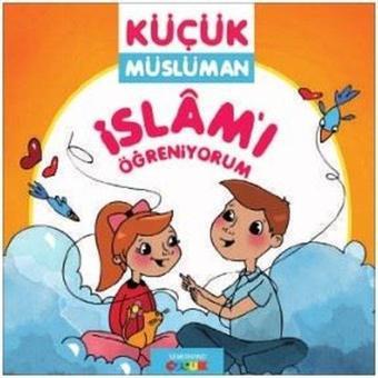 İslamı Öğreniyorum-Küçük Müslüman - Sadık Abdurrahman Nur - Semerkand Çocuk