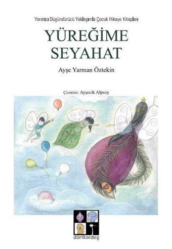 Yüreğime Seyahat - Ayşe Yarman Öztekin - Dörtkardeş Yayınevi