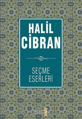 Halil Cibran Seçme Eserler - Halil Cibran - Yakamoz Yayınları