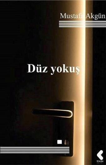 Düz Yokuş - Mustafa Akgün - Klaros Yayınları