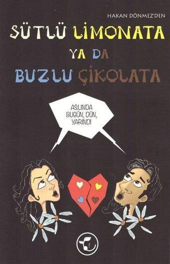 Sütlü Limonata ya da Buzlu Çikolata - Hakan Dönmez - Fesleğen Yayınları