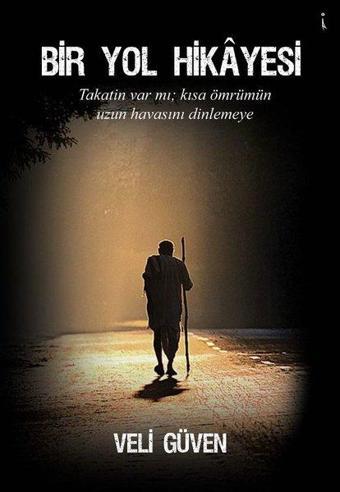 Bir Yol Hikayesi - Veli Güven - İkinci Adam Yayınları